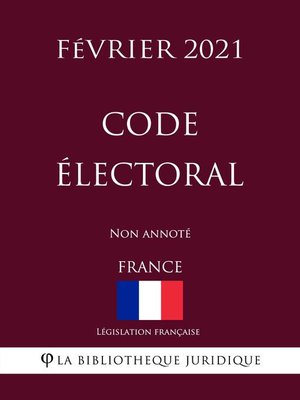 cover image of Code électoral (France) (Février 2021) Non annoté